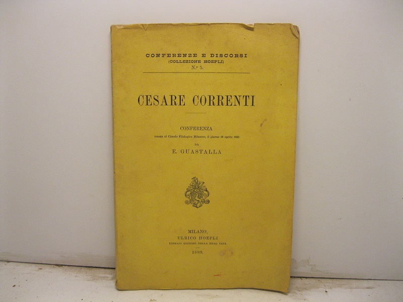 Cesare Correnti. Conferenza tenuta al circolo filologico milanese il giorno 28 aprile 1889